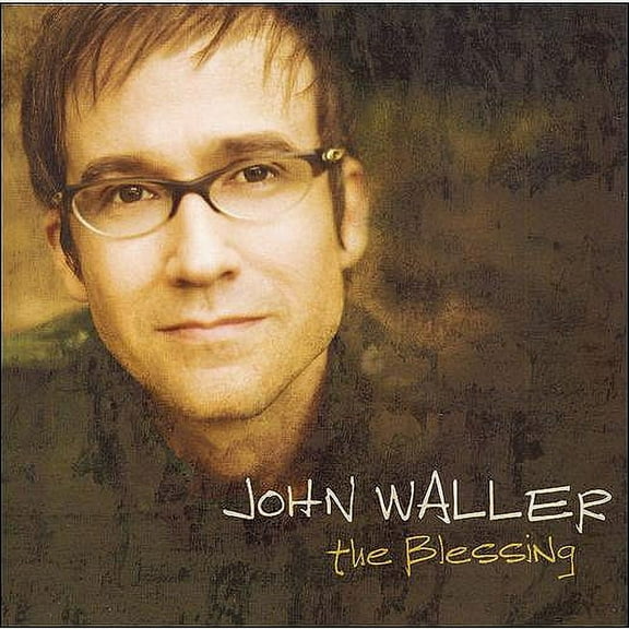 THE BLESSING [JOHN WALLER]