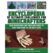 Pre-Owned The Unofficial Encyclopedia of Ultimate Challenges for Minecrafters: New Adventures and (Hardcover 9781510738423) by Megan Miller