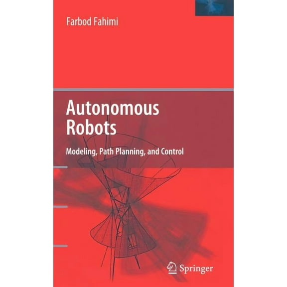 Autonomous Robots: Modeling, Path Planning, and Control, (Hardcover)