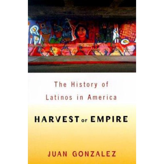 Pre-Owned Harvest of Empire: A History of Latinos in America (Hardcover) 0670867209 9780670867202