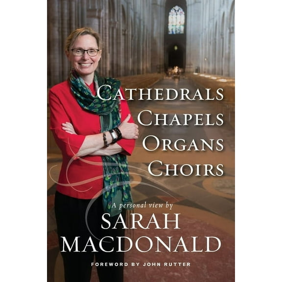 Cathedrals, Chapels, Organs, Choirs (Paperback)