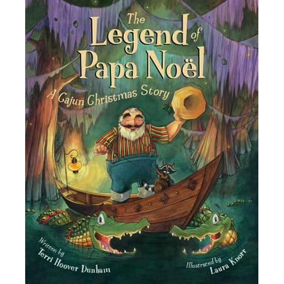 Pre-Owned The Legend of Papa Noel: A Cajun Christmas Story (Hardcover) 1585362565 9781585362561