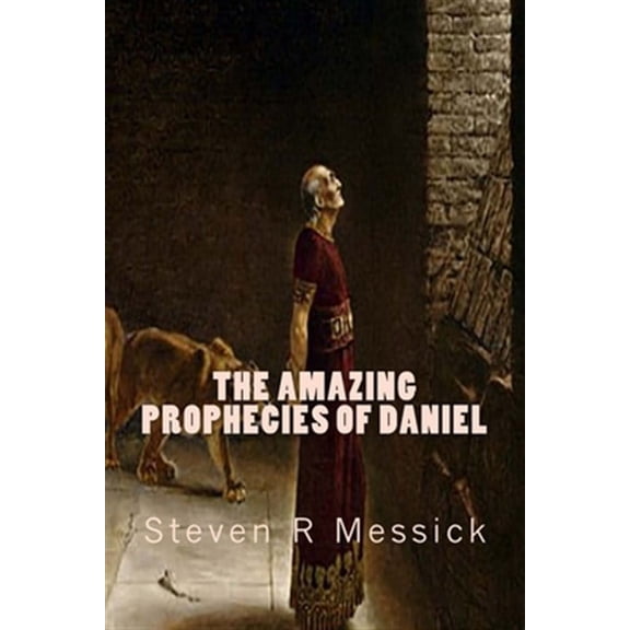 Amazing Prophecies of Daniel