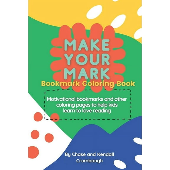Make Your Mark: Bookmark Coloring Book, (Paperback)