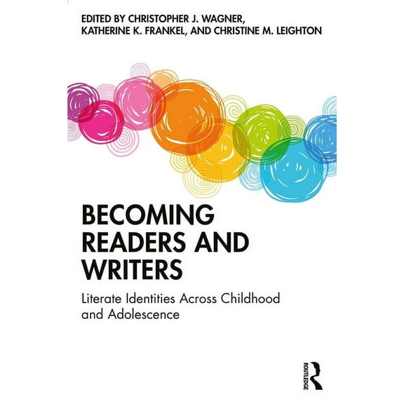 Becoming Readers and Writers: Literate Identities Across Childhood and Adolescence, (Paperback)