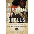 thumbnail image 2 of A Fistful of Shells: West Africa from the Rise of the Slave Trade to the Age of Revolution, (Paperback), 2 of 2