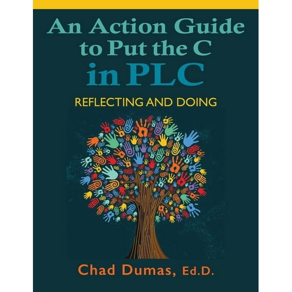 An Action Guide to Put the C in PLC: Reflecting and Doing, (Paperback)