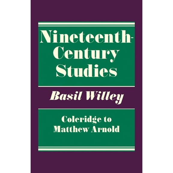 Nineteenth Century Studies: Coleridge to Matthew Arnold, (Paperback)