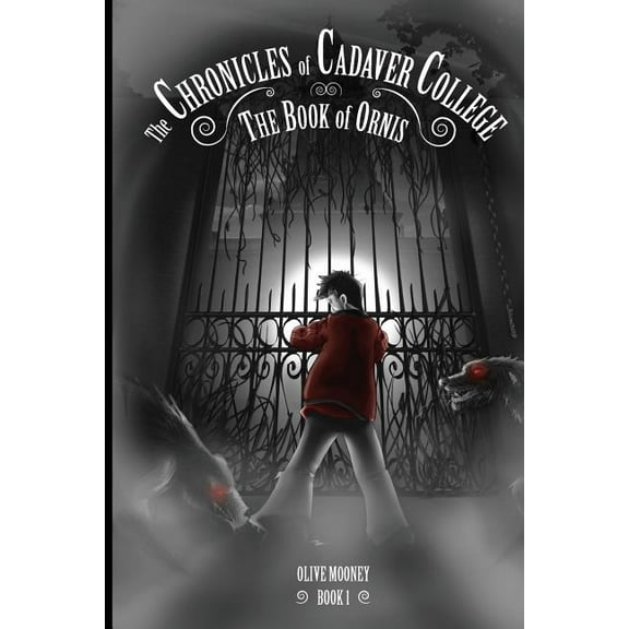 The Chronicles of Cadaver College The Chronicles of Cadaver College: Book of Ornis, Book 1, (Paperback)