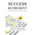 thumbnail image 1 of Pre-Owned Success in the New Retirement: Six Keys to Navigate the New Retirement (Paperback) 0998780707 9780998780702, 1 of 1