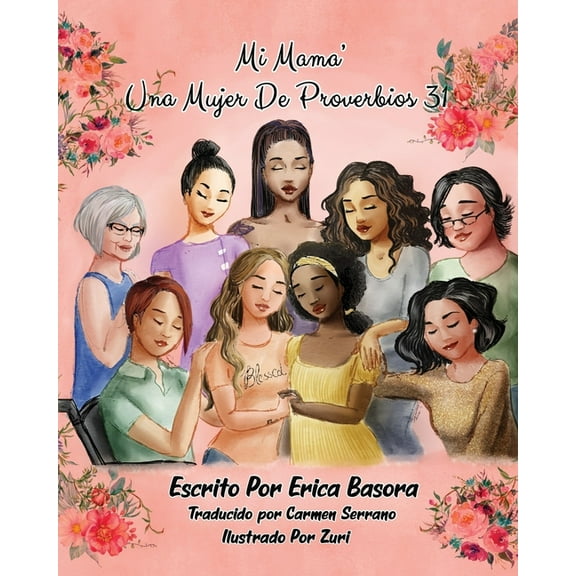 Mi Mama: Una Mujer de Proverbios 31 (Paperback) by Erica Basora