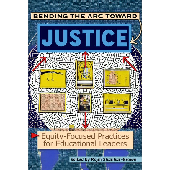 Information Age Publishing Bending the Arc Toward Justice: Equity-Focused Practices for Educational Leaders, (Hardcover)