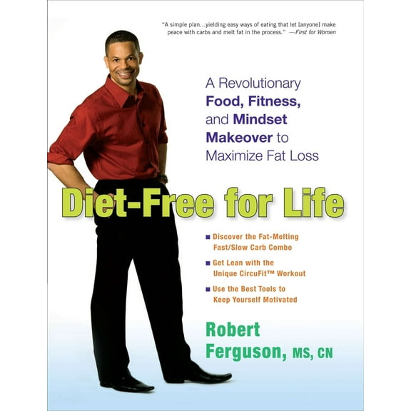 Pre-Owned Diet-Free for Life: A Revolutionary Food, Fitness, and Mindset Makeover to Maximize Fat Loss (Paperback) 0399537260 9780399537264