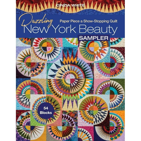 Dazzling New York Beauty Sampler: Paper Piece a Show-Stopping Quilt; 54 Blocks, (Paperback)