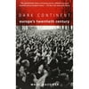 Dark Continent : Europe's Twentieth Century (Paperback)