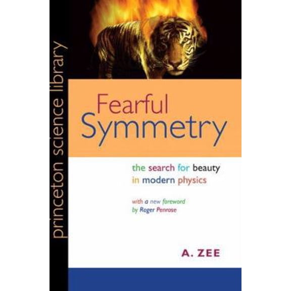 Pre-Owned Fearful Symmetry: The Search for Beauty in Modern Physics (Princeton Science Library) (Paperback) 0691134820 9780691134826