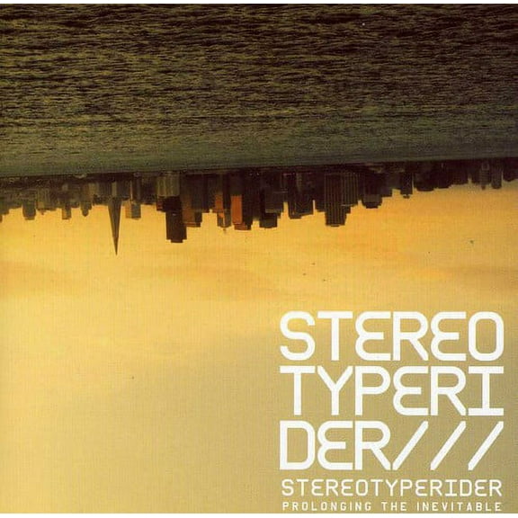 Stereotyperider - Prolonging the Inevitable - Music & Performance - CD