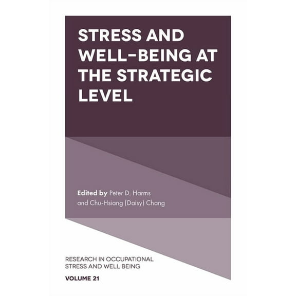 Research in Occupational Stress and Well Stress and Well-Being at the Strategic Level, Book 21, (Hardcover)