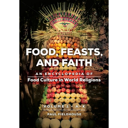UPC: 9781610694117 | Food  Feasts  and Faith : An Encyclopedia of Food Culture in World Religions [2 Volumes] (Hardcover)