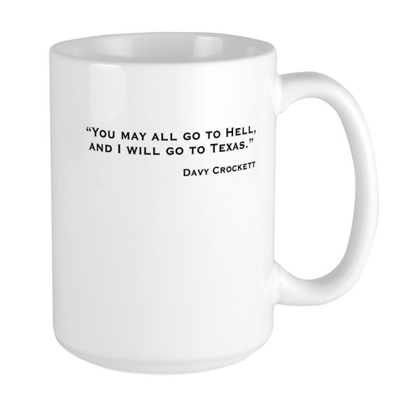 CafePress - Davy Crockett: Hell & Texas Large Mug - 15 oz Ceramic Large Mug