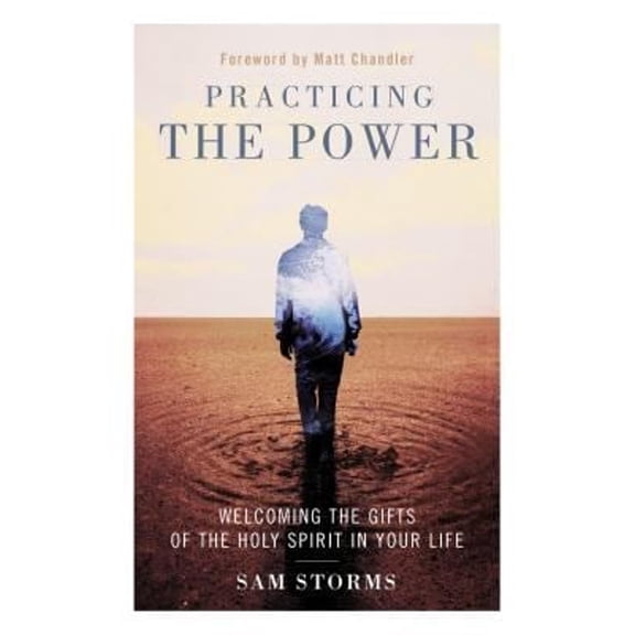 Pre-Owned Practicing the Power: Welcoming the Gifts of the Holy Spirit in Your Life (Paperback) 0310533848 9780310533849