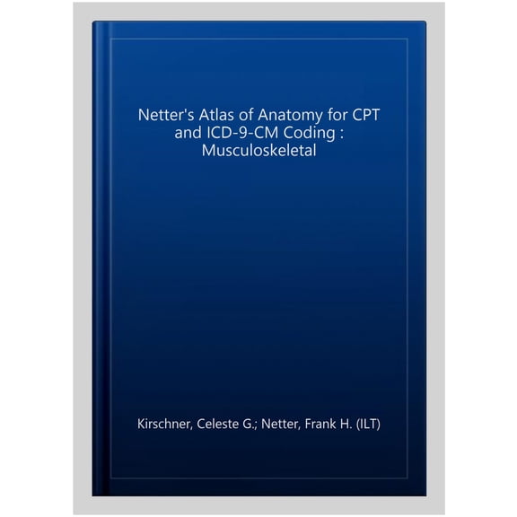 Pre-Owned Netter's Atlas of Anatomy for CPT and ICD-9-CM Coding : Musculoskeletal