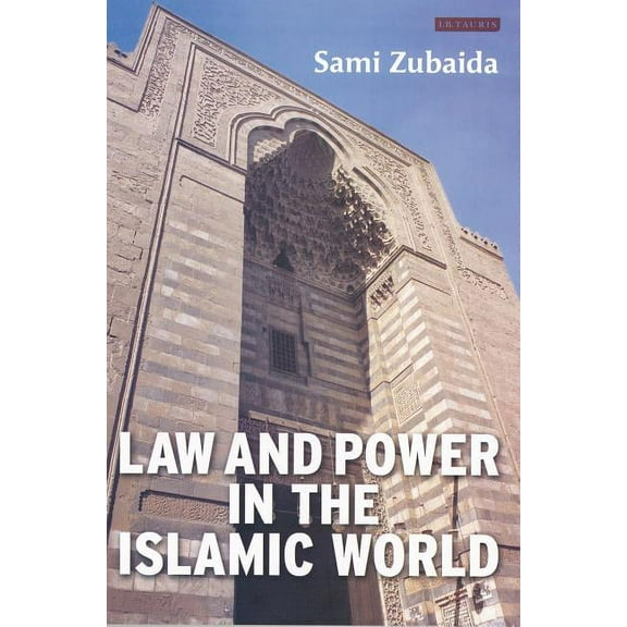 Law and Power in the Islamic World, (Paperback)