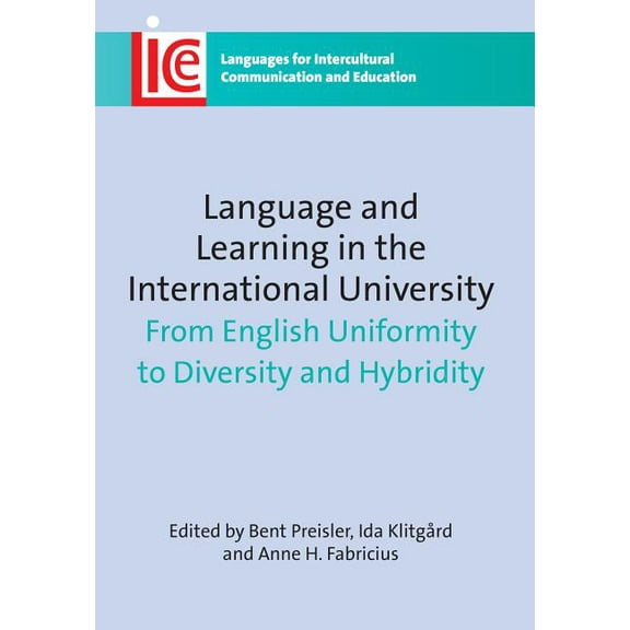 Languages for Intercultural Communicatio Language and Learning in the International University: From English Uniformity to Diversity and Hybridity. Edited by Ben, Book 21, (Paperback)