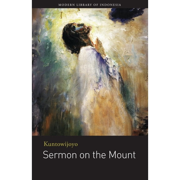 Lontar Modern Library of Indonesia Sermon of the Mount: a novel by Kuntowijoyo, Book 1, (Paperback)