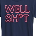 thumbnail image 3 of Instant Message - Well Sh-t Neon Sign- Women's Short Sleeve Graphic T-Shirt, 3 of 6