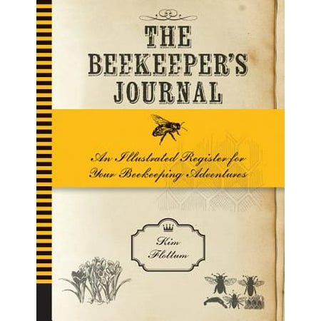 - The Beekeeper's Journal : An Illustrated Register for Your Beekeeping Adventures