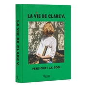 La Vie de Clare V. : Paris Chic/L.A. Cool (Hardcover)