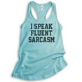 thumbnail image 1 of I Speak Fluent Sarcasm Tank Top, Ladies Racerback Tank Top, Sarcastic Tank, Cancun, XX-Large, 1 of 3
