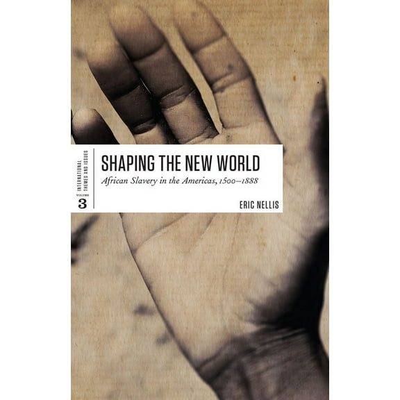 International Themes and Issues Shaping the New World: African Slavery in the Americas, 1500-1888, Book 03, (Paperback)