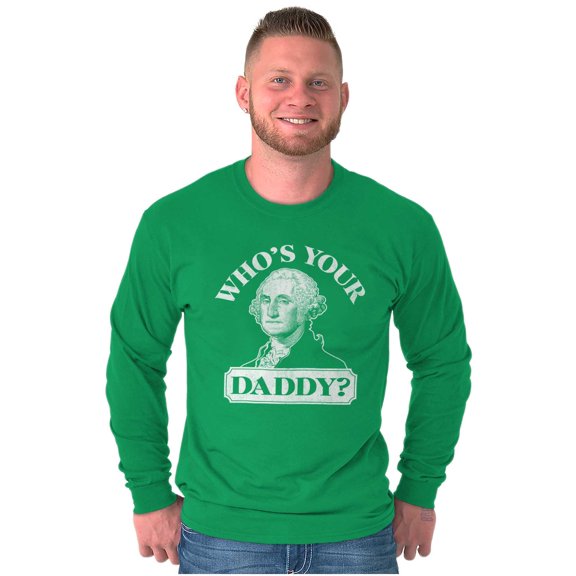 Funny Who's Your Daddy USA American Long Sleeve TShirt Men Women Brisco Brands 2X