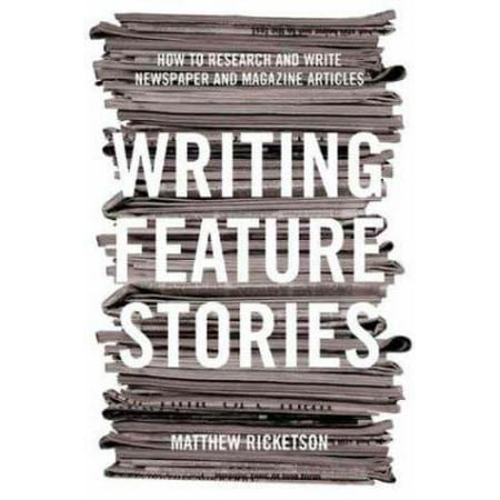 Pre-Owned Writing Feature Stories: How to Research and Write Newspaper and Magazine Articles (Paperback) 1865087327 9781865087320