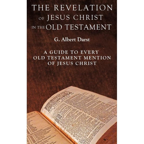 The Revelation of Jesus Christ in the Old Testament, (Hardcover)