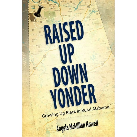 Margaret Walker Alexander Series in Afri Raised Up Down Yonder: Growing Up Black in Rural Alabama, (Hardcover)