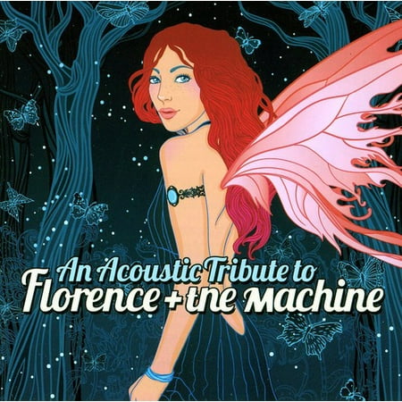 An Acoustic Tribute To Florence + The Machine (Best Of Florence And The Machine)