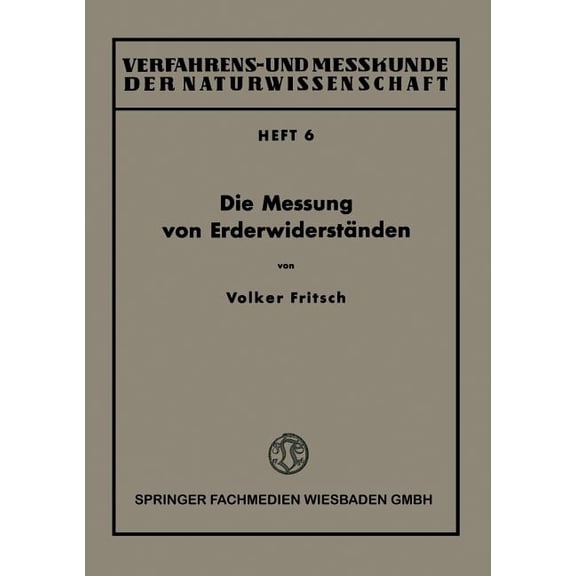 Verfahrens- Und Messkunde Der Naturwisse Die Messung Von Erderwiderständen, Book 6, (Paperback)
