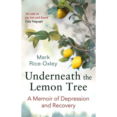 Underneath the Lemon Tree : A Memoir of Depression and (Treds Recovery Best Price)