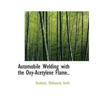 Automobile Welding With the Oxy-acetylene Flame.
