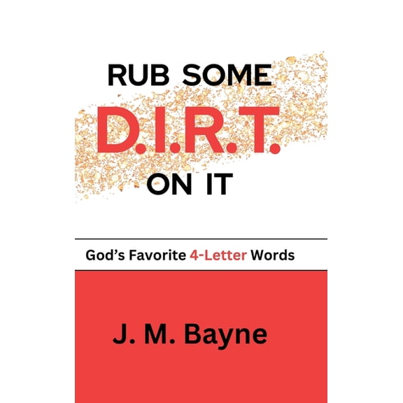 RUB SOME D.I.R.T. On IT, (Hardcover)