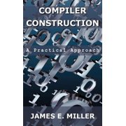 Compilers: A Practical Approach, (Hardcover)