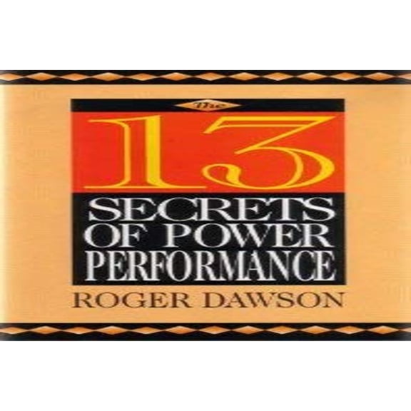 Pre-Owned The 13 Secrets of Power Performance (Hardcover) 0131230352 9780131230354