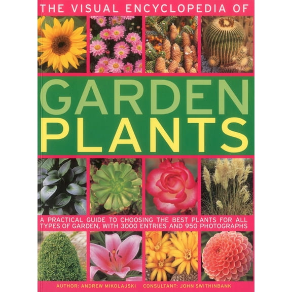 Pre-Owned The Visual Encyclopedia of Garden Plants: A Practical Guide to Choosing the Best Plants for All Types of Garden (Paperback) 1780190972 9781780190976