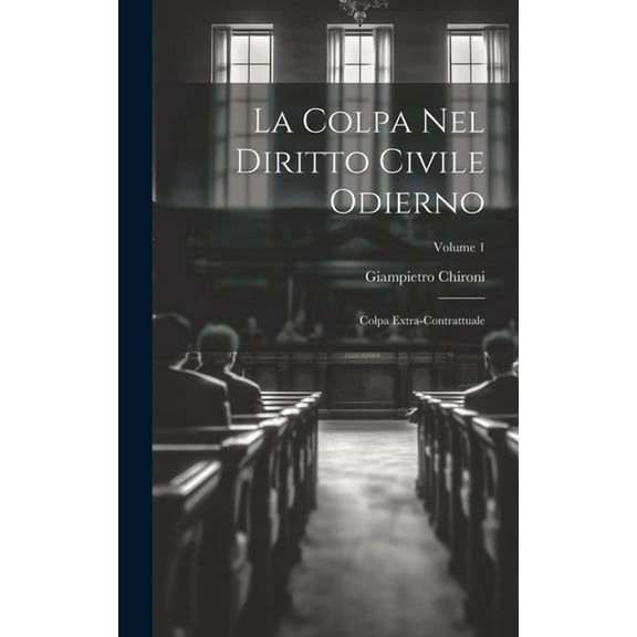 La Colpa Nel Diritto Civile Odierno (Hardcover)