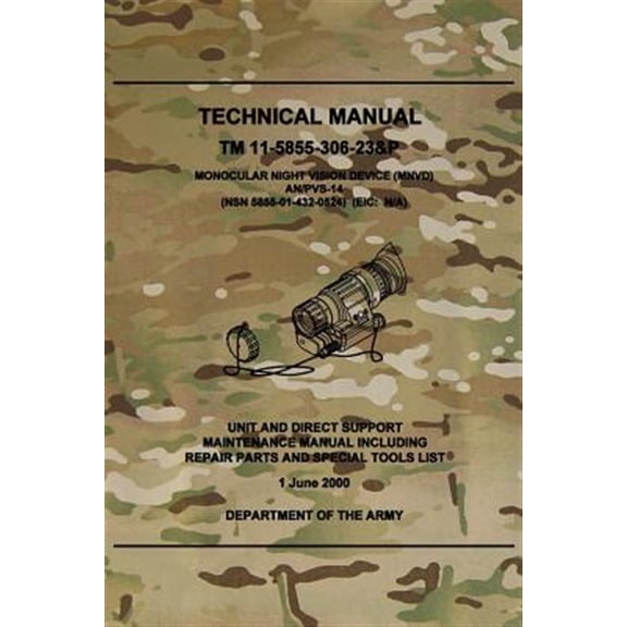 Pre-Owned Tm 11-5855-306-23&p Monocular Night Vision Device An/Pvs-14 : Unit and Direct Support Maintenance Manual Including Repair Parts and Special Tools List