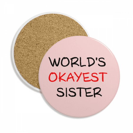 

World s Okayest Sister Best Quote Coaster Cup Mug Round Holder Absorbent Stone 2pcs