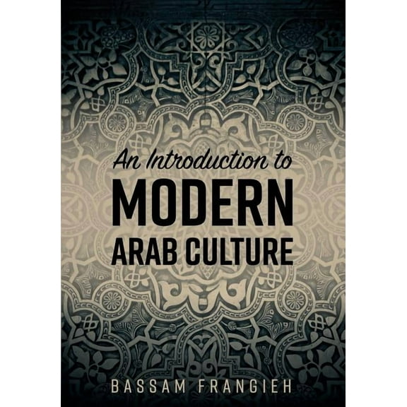 An Introduction to Modern Arab Culture, (Paperback)